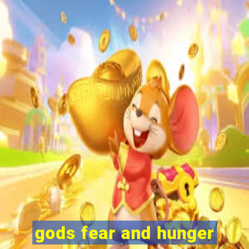 gods fear and hunger